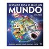 Onde Fica o Quê no Mundo - O Mundo como nunca o viste (edición en portugués)