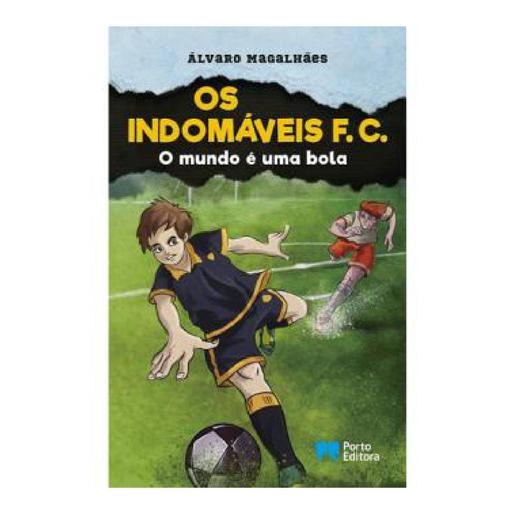 Os Indomáveis F.C. - O mundo é uma bola - Livro 1  (edição em português)