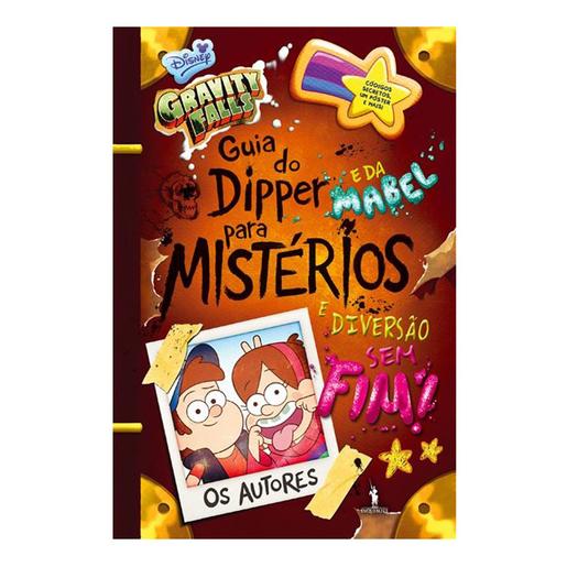 Disney - Gravity Falls - Guia do Dipper e da Mabel para Mistérios sem Fim